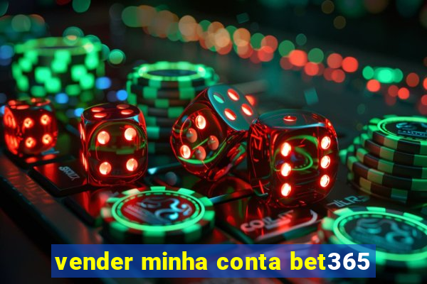 vender minha conta bet365